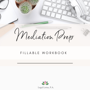 This Mediation Prep Workbook was created to help prepare you for mediation. You will be prompted to put pen to paper and write out your strategy.